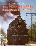 Book cover of The Pennsylvania Railroad in Indiana  by WATT, William J. 